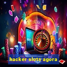 hacker slots agora